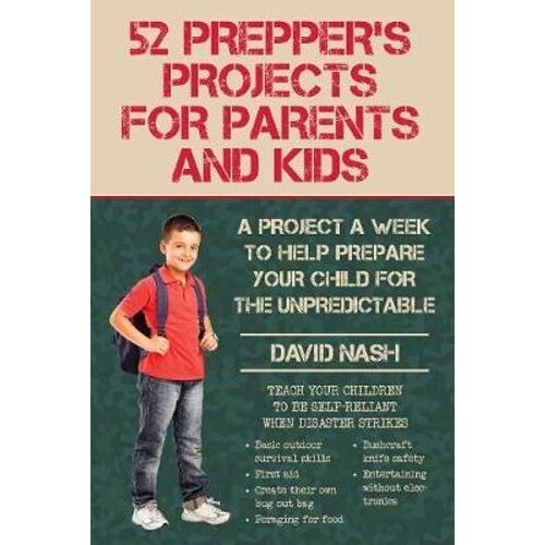 52 Prepper's Projects for Parents and Kids